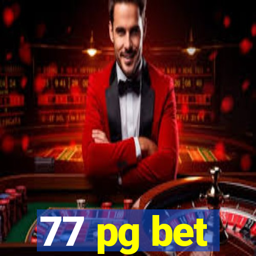 77 pg bet